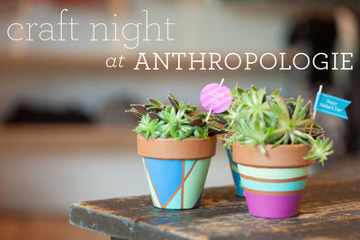 From the Field: Mother's Day DIY event with Anthropologie